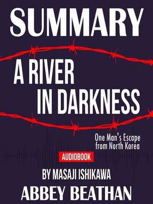 cover image of Summary of A River in Darkness: One Man's Escape from North Korea by Masaji Ishikawa